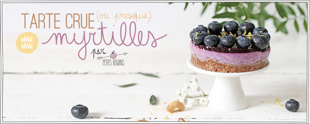 Tarte crue Myrtilles - Maïa Chä