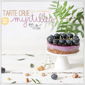 Tarte crue aux myrtilles - Gourmandise - Recette - Petits Béguins