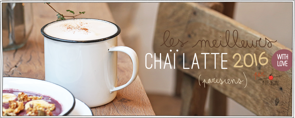 Meilleurs Chaï latte - Paris - Coups de coeur - Petits Béguins